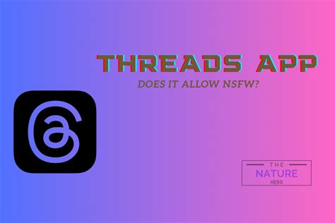 threads nsfw|Does Threads Allow NSFW: Illuminate The Darkness